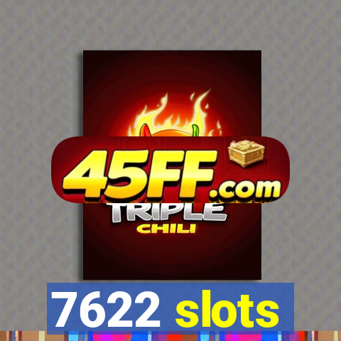 7622 slots